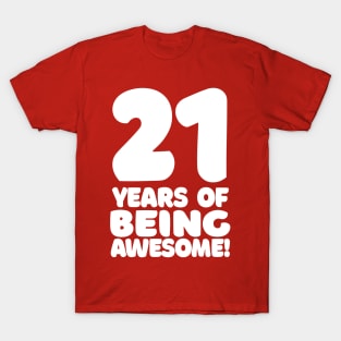 21 Years Of Being Awesome - Funny Birthday Design T-Shirt